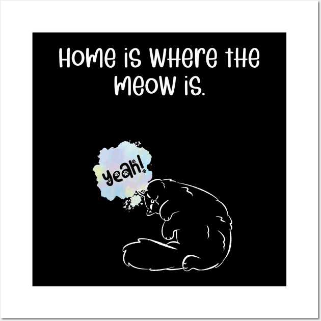 Home is where the meow is. Wall Art by kooicat